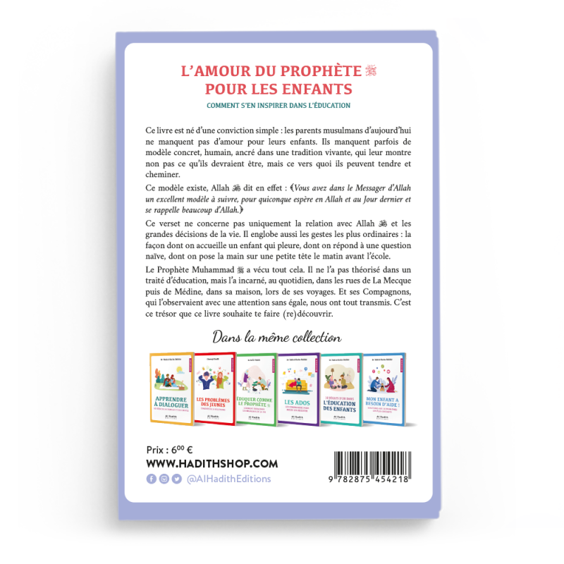 L’AMOUR DU PROPHÈTE ﷺ POUR LES ENFANTS  COMMENT S’EN INSPIRER DANS L’ÉDUCATION - Hakim Baseera - Editions al-hadith