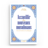 Accueillir les nouveaux musulmans  Avec bienveillance et pédagogie - ʿAbd Allah al-Luhayḍân - Editions al-hadith