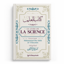 Le Livre de la Science - Mohammed Ibn Salih Al Outhaymîn -Al Bayyinah