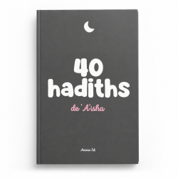 40 hadiths de Aisha - arabe / français (avec commentaires) - Anissa Editions