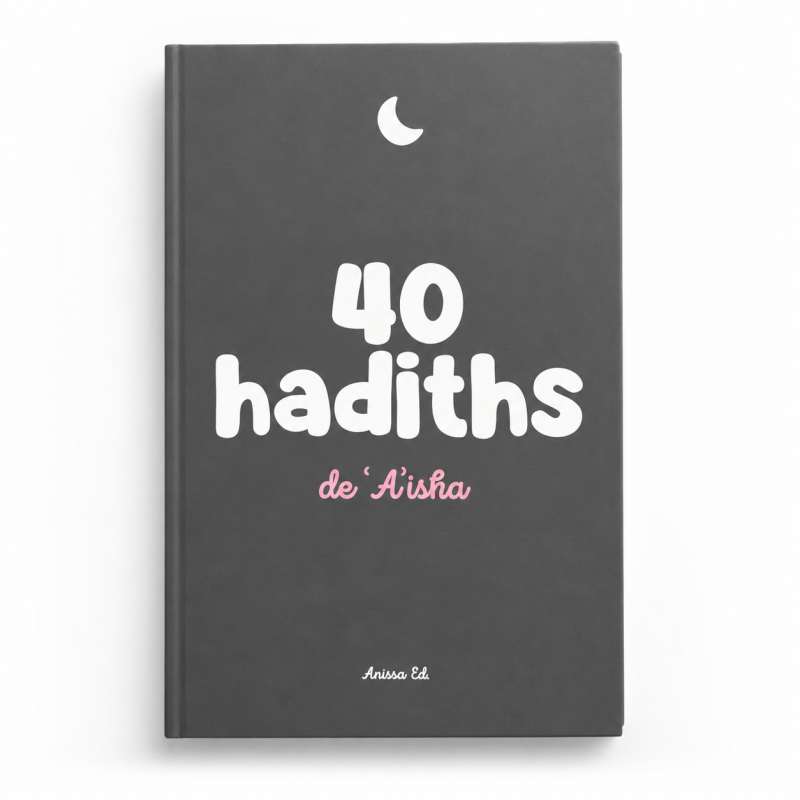 40 hadiths de Aisha - arabe / français (avec commentaires) - Anissa Editions
