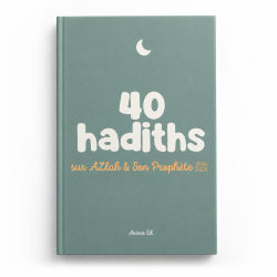 40 hadiths sur Allah et Son Prophète - arabe / français ( avec commentaires ) - Anissa Editions