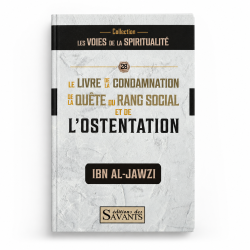 Le livre de la condamnation de la quête du rang social et de l'ostentation - Ibn-Al-Jawzi - éditions des Savants