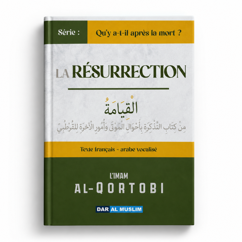La Résurrection - Al Qortobi - DAR AL MUSLIM