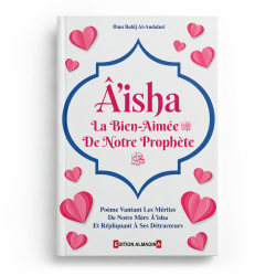 Aicha La Bien -Aimée Du Prophète D'après Andalou Al-Andalousi - Editions Almadina