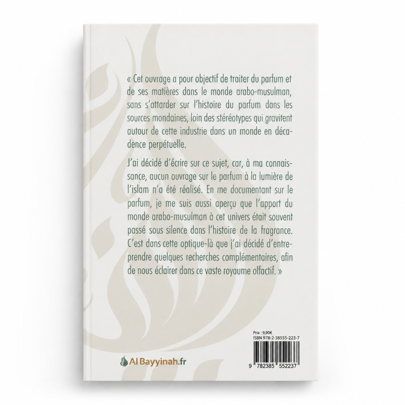Une histoire du parfum : Des Arabes de la Jāhiliyya à la civilisation islamique - Jahid Renaud - Al Bayyinah