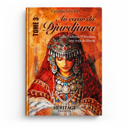Au cœur du Djurdjura, tome 3 : Lalla Fadhma N’Soumer, une voix de liberté - Caroline Von HL - Editions Héritage