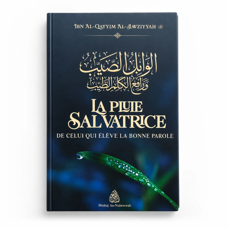 La Pluie salvatrice de celui qui élève la bonne parole - Ibn Al-Qayyim - Maktaba Al-Qalam