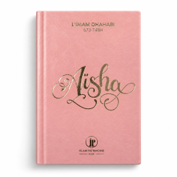 Aïsha - Imam Dhahabi - Islam Patrimoine