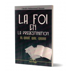 La foi en la prédestination - Editions Al Fajr