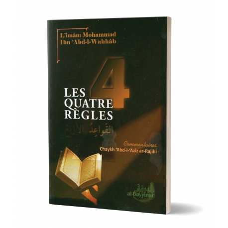 Les Quatres Règles -Mohammed IBN ABDEL WAHAB - Al Bayyinah