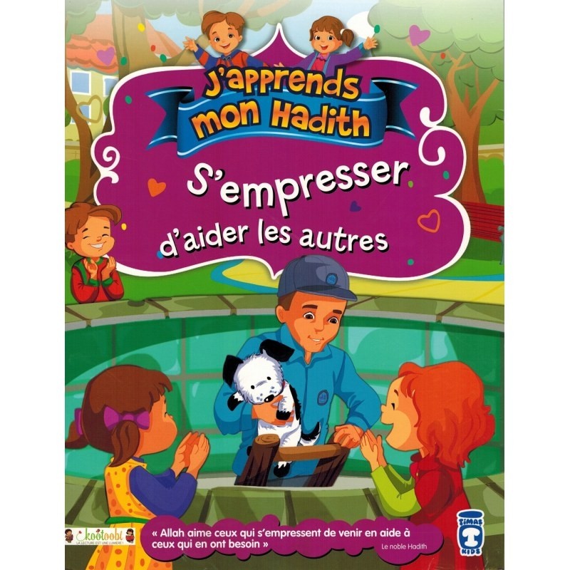 S'empresser d'aider les autres  - J'apprends mon hadith - Nur Kutlu - Timas Kids