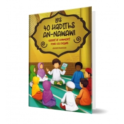 Les 40 Hadiths An-Nawawi - Illustré et commenté pour les Enfants (Arabe/Français) - MUSLIMKID
