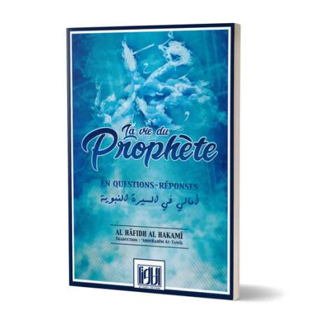 La vie du Prophète en questions-Réponses - Al-Hâfidh al-Hakamî - Editions At-Tawil