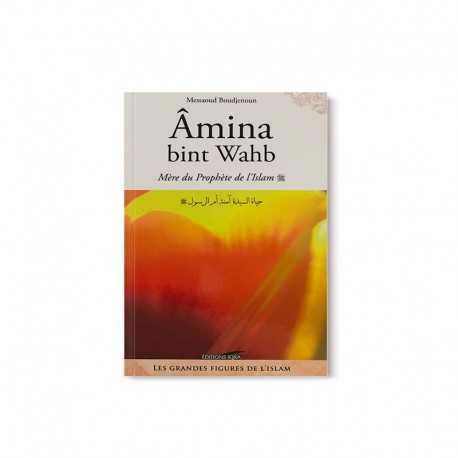 Amina Bint Wahb, Mère Du Prophète (SWS) D'après Messaoud Boudjenoun - Éditions IQRA