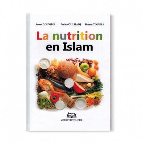 LA NUTRITION EN ISLAM - MAISON D'ENNOUR