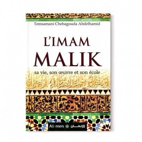 L'Imam Malik sa vie, son oeuvre et son école D'après Abdelhamid Chebagouda - Editions Al-imen