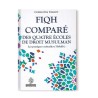 FIQH COMPARÉ DES QUATRE ÉCOLES DU DROIT MUSULMAN (AL-'ÎBÂDÂT) - CORENTIN PABIOT - MAISON D'ENNOUR