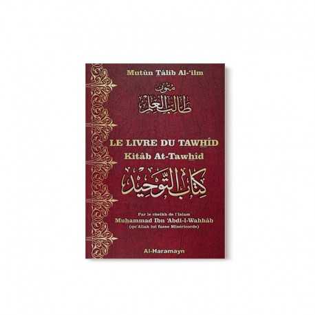 Le livre du Tawhîd - L'Unicité d’Allah (Bilingue français/arabe) - Kitâb At-Tawhîd