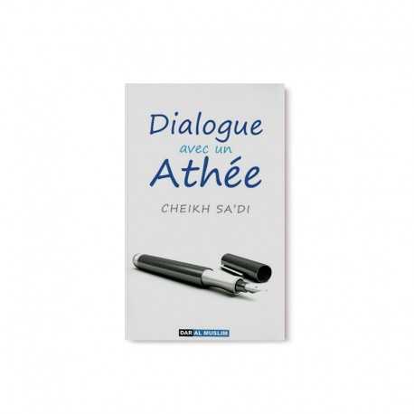 Dialogue Avec Un Athée D'après Cheikh Sa'di - Editions Dar Al Muslim