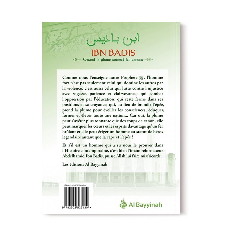 IBN BADIS - QUAND LA PLUME SOUMET LES CANONS - HÉROS DE L'ISLAM (3) - AL BAYYINAH