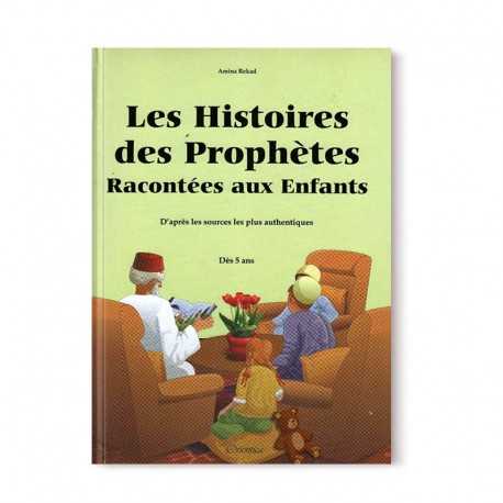 Les Histoires Des Prophètes Racontées Aux Enfants, De Amina Rekad, Pour Enfant Dès 5 Ans (2ème Édition Améliorée)