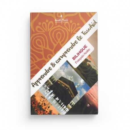 Apprendre & Comprendre Le Tawhid, Bilingue (Français / Arabe) - Editions Assia