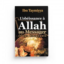 L'obéissance à Allah au Messager et aux dirigeants - Ibn Taymiyya - Editions Al hadith