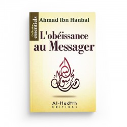 L'obéissance au messager - Ahmad Ibn Hanbal - Editions Al hadith