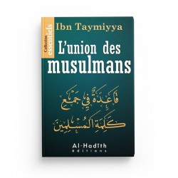 L'union des musulmans - Ibn Taymiyya - Editions Al hadith