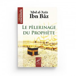 Le pélerinage du prophète - Abd al-'Azîz Ibn Bâz - Editions Al hadith