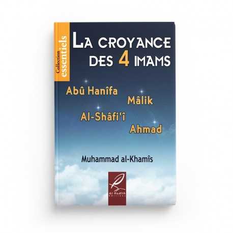 La croyance des 4 imams - Muhammad al-Khumayyis - éditions al-hadith