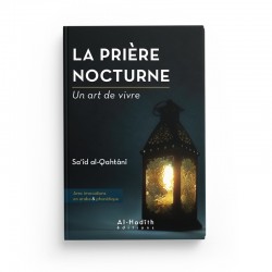 La prière nocture - Saîd al-Qahtânî (collection art de vivre) éditions Al-Hadîth