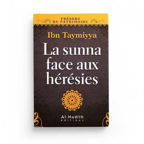 La sunna face aux hérésies - Ibn taymiyya - Editions Al hadith