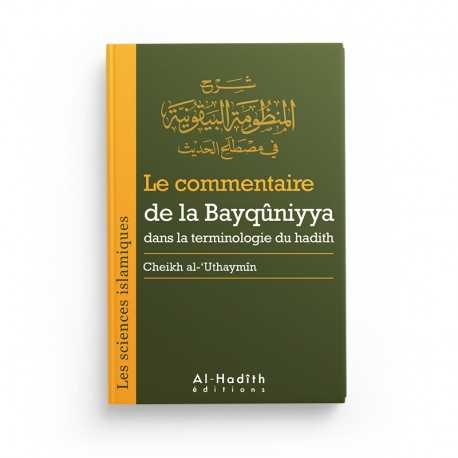 Le commentaire de la Bayqûniyya - Sheikh al-'Uthaymin (collection trésors du patrimoine) éditions Al-Hadîth