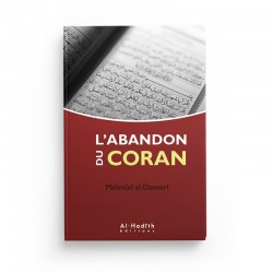 L'abandon du Coran - Mahmûd al-Dawsarî - éditions Al-Hadîth