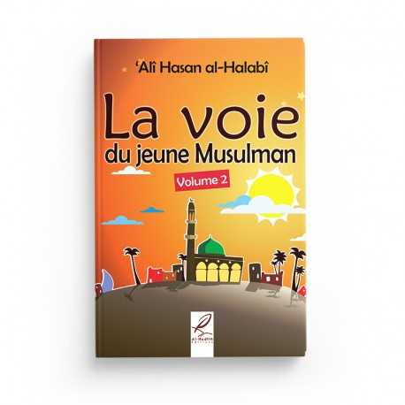 La voie du jeune musulman volume 2 - Editions Al-Hadîth