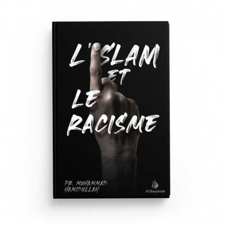 L'ISLAM ET LE RACISME - PR. MUHAMMAD HAMIDULLAH - AL BAYYINAH