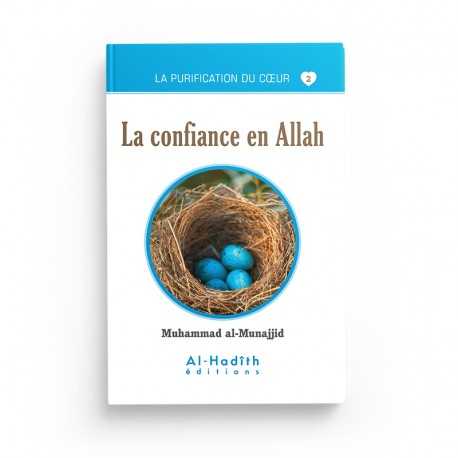 La confiance en Allah - Muhammad al-Munajjid (collection munajjid) éditions Al-Hadîth