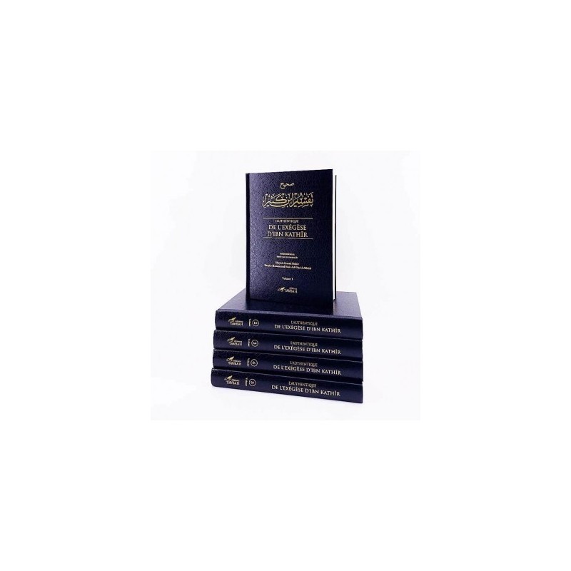 L'Authentique De L'Exégèse D'Ibn Kathîr (Sahîh Tafsîr Ibn Kathîr) En 5 Volumes (Éditions Tawbah)