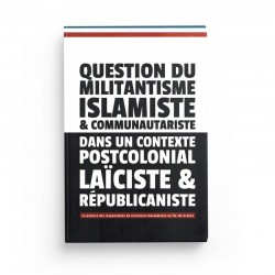 QUESTION DU MILITANTISME ISLAMISTE & COMMUNAUTARISTE - MADANI DAYAK