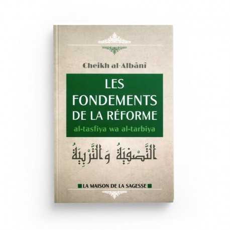 les fondements de la réforme - al tasfiya wa al tarbiya d'après Al-Albani - Editions al-Hadith