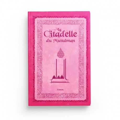 La Citadelle Du Musulman (Français- Arabe- Phonétique) , Grand Format (Rose)- حصن المسلم- Editions Sana