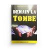 Demain La Tombe D'après Husayn Yaqub - EDITIONS AL MADINA