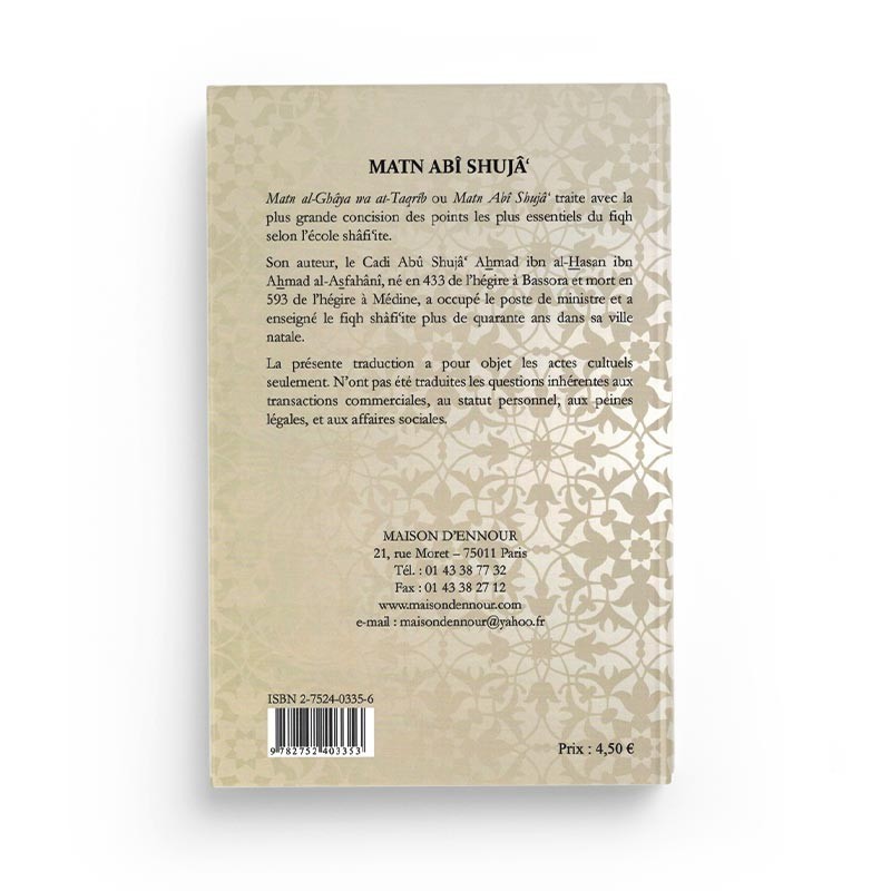MATN ABÎ SHUJÂ' AL-GHÂYA WA AT-TAQRÎB (TRAITÉ DES ACTES CULTUELS SELON L'ÉCOLE SHÂFI'ITE) - MAISON D'ENNOUR