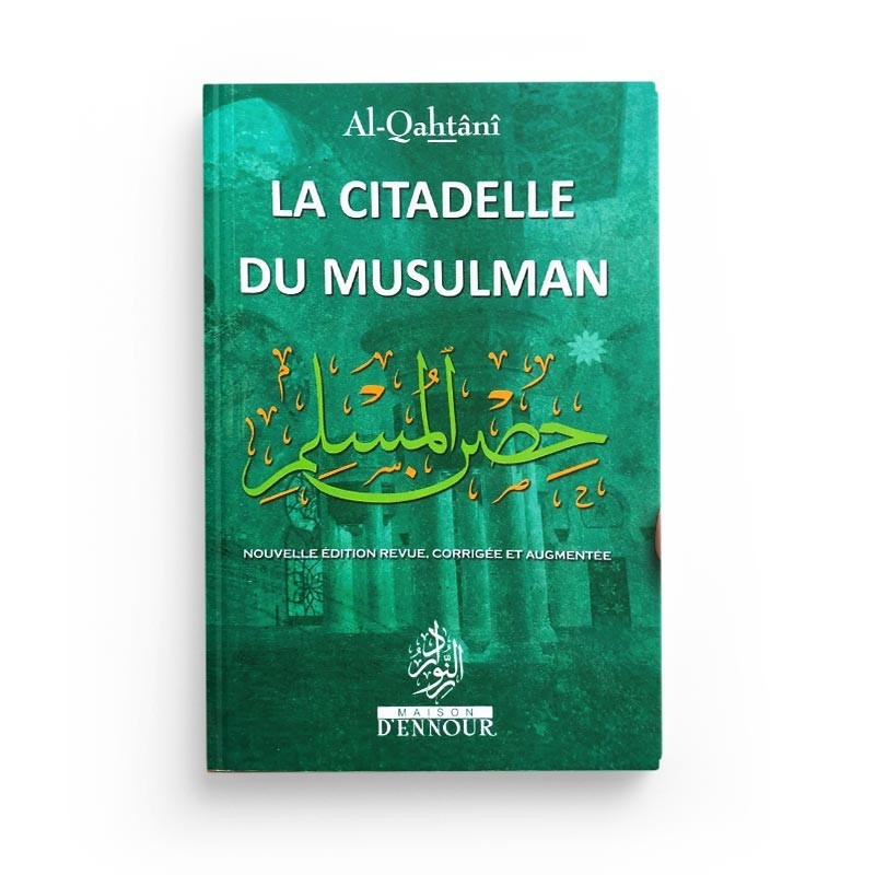 La Citadelle Du Musulman - Maison d'ennour