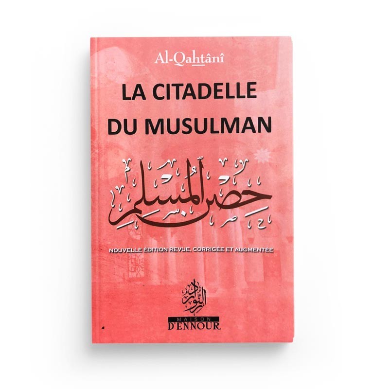 La Citadelle Du Musulman - Maison d'ennour
