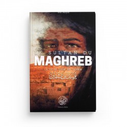 Le Sultan du Maghreb - La vie de Yusuf Ibn Tashfin - 'Issâ Meyer - Editions Ribât