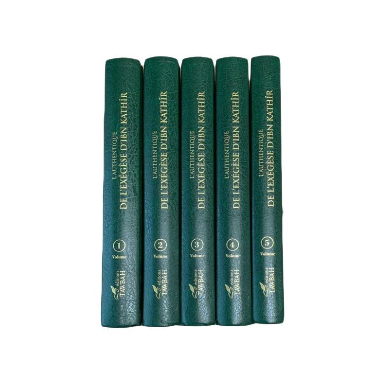 L'Authentique De L'Exégèse D'Ibn Kathîr (Sahîh Tafsîr Ibn Kathîr) En 5 Volumes (Éditions Tawbah)