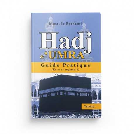 Hadj & Umra Guide Pratique - MOSTAFA BRAHAMI - Editions Tawhid